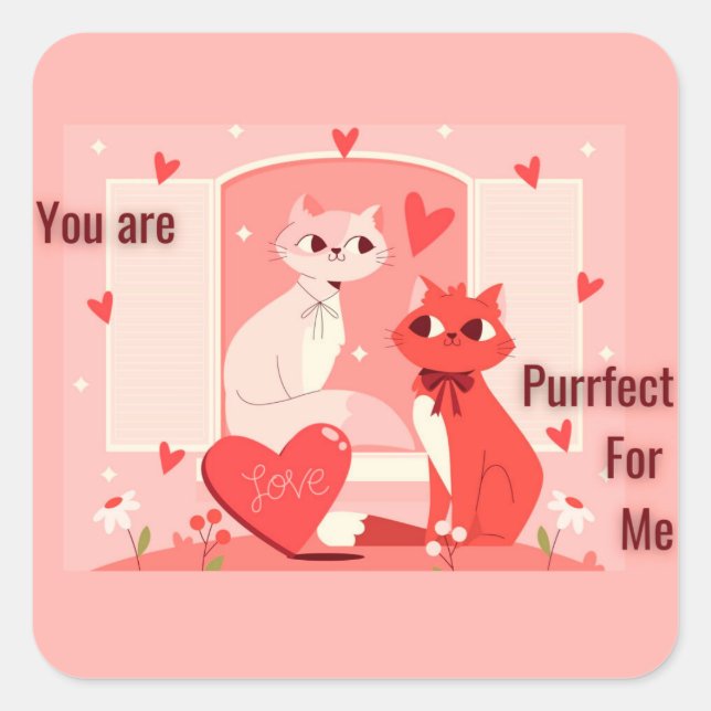 You are Purrfect for Me  Square Sticker (Front)