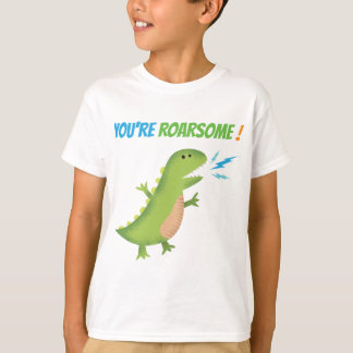 you are roarsome T-Shirt