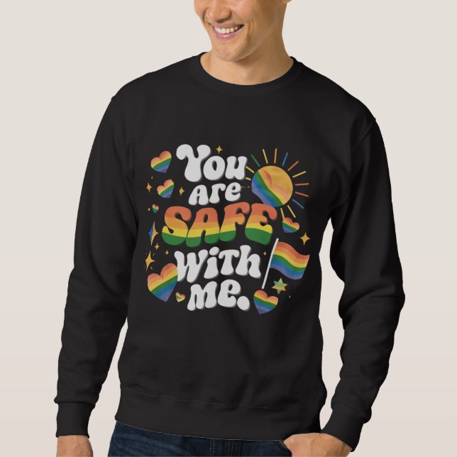 You are Safe with Me LGBT Rainbow Gay Sweatshirt (Front)