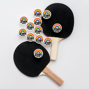 You Are Safe With Me LGBTQ Rainbow Pride   Ping Pong Ball