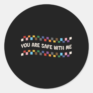 You Are Safe With Me Pride Subtle Ally Lgbtq Gay T Classic Round Sticker
