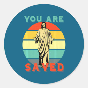 You Are Saved Spread The Good News Of Jesus 1  Classic Round Sticker