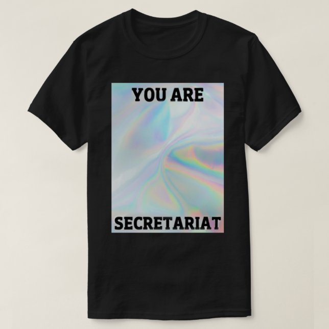 you are secretariat holographic mirror Magnet T-Shirt (Design Front)