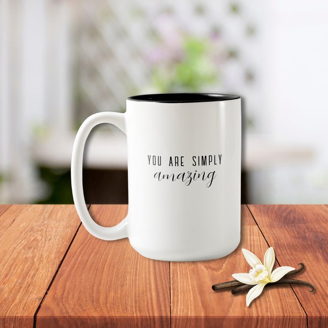 You Are Simply Amazing Inspirational Motivational  Two-Tone Coffee Mug (Creator Uploaded)