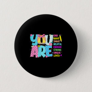 You Are Smart Brave Strong Kind Loved Motivation T 6 Cm Round Badge
