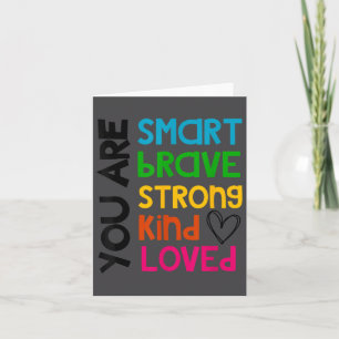 You Are Smart Brave Strong Kind Loved Motivation T Card