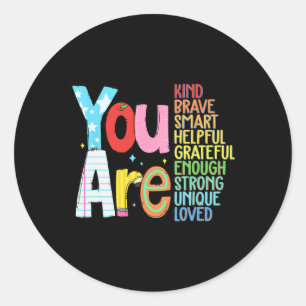 You Are Smart Brave Strong Kind Loved Motivation T Classic Round Sticker