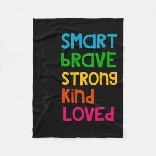 You Are Smart Brave Strong Kind Loved Motivation T Fleece Blanket