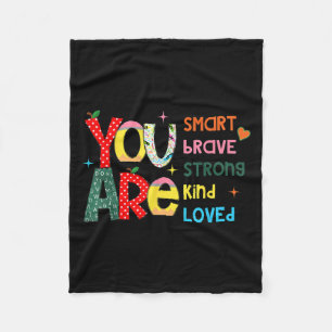 You Are Smart Brave Strong Kind Loved Motivation T Fleece Blanket