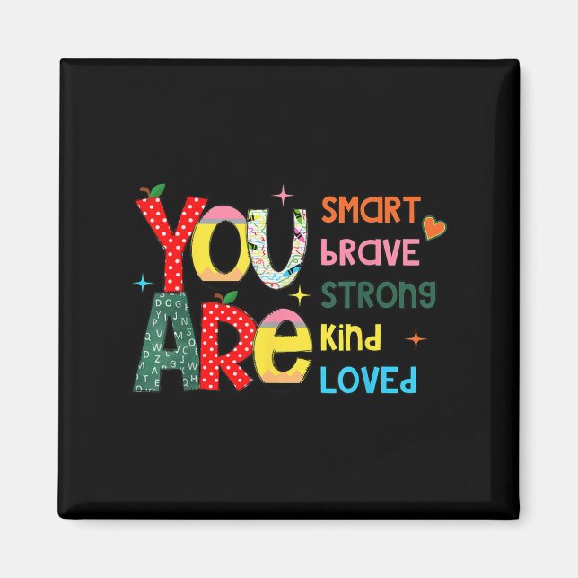 You Are Smart Brave Strong Kind Loved Motivation T Magnet (Front)