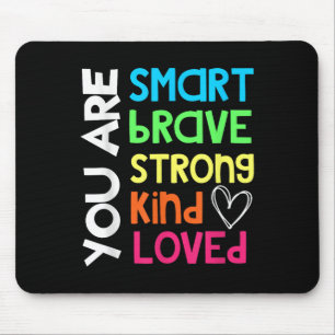 You Are Smart Brave Strong Kind Loved Motivation T Mouse Pad