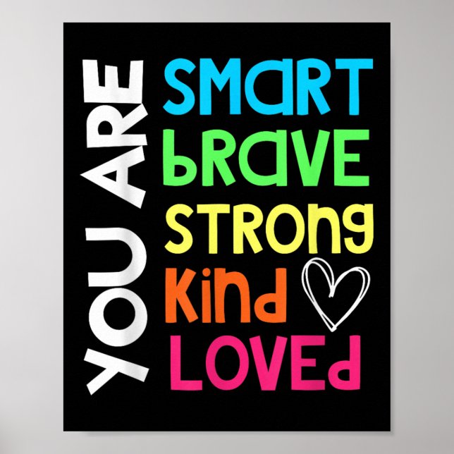 You Are Smart Brave Strong Kind Loved Motivation T Poster (Front)