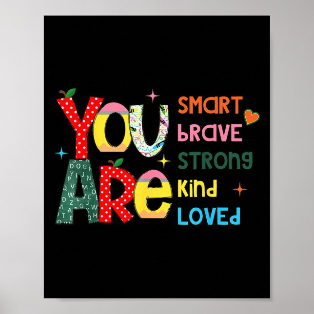 You Are Smart Brave Strong Kind Loved Motivation T Poster (Front)