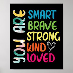 You Are Smart Brave Strong Kind Loved Motivation T Poster