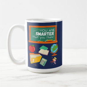YOU ARE SMARTER THAT YOU THINK COFFEE MUG
