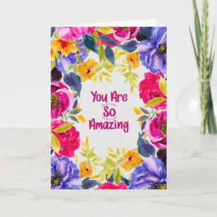 You Are So Amazing Watercolor Floral Card