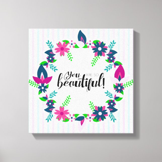 You are so Beautiful! Canvas Print (Front)