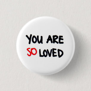 You are so loved 3 cm round badge