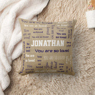 You Are So Loved Blanket Add Your Name  Cushion