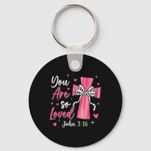 You Are So Loved Christian Valentine Faith God Rel Key Ring