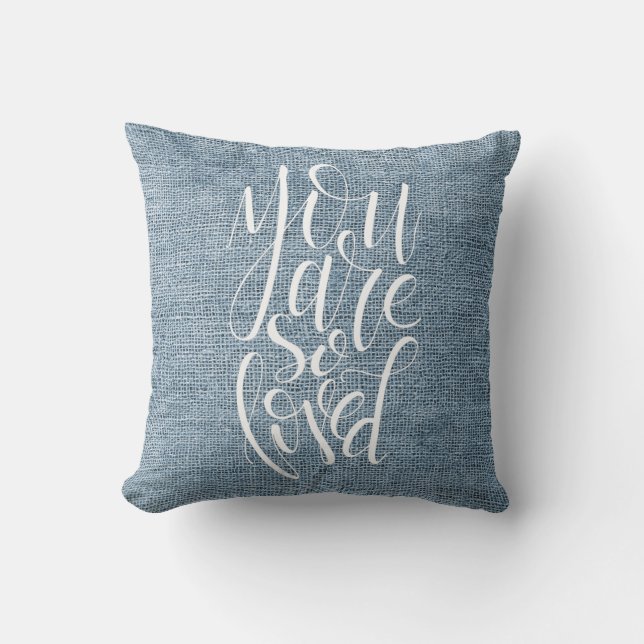 You Are So Loved Throw Pillow (Front)