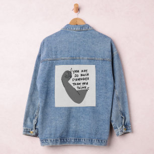You Are So Much Stronger Than You Think Denim Jacket