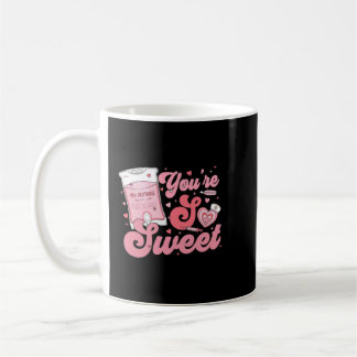 you are so sweet coffee mug