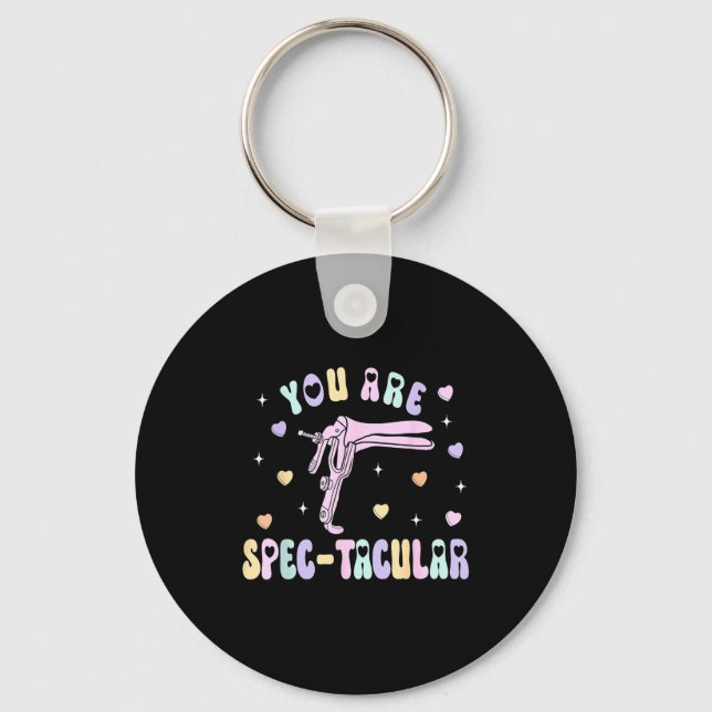 You Are Spec-tacular Speculum Obgyn Valentine Day  Key Ring (Front)