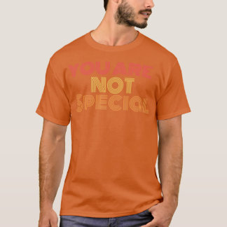 You are special T-Shirt