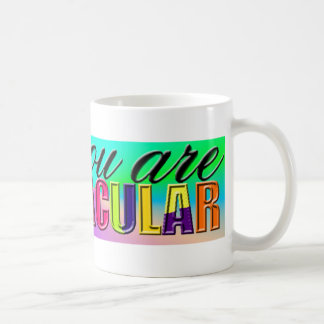 You Are Spectacular Coffee Mug