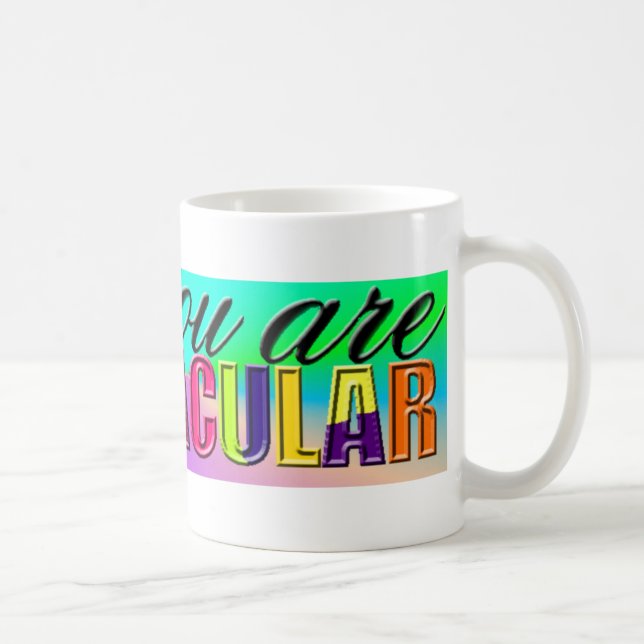 You Are Spectacular Coffee Mug (Right)