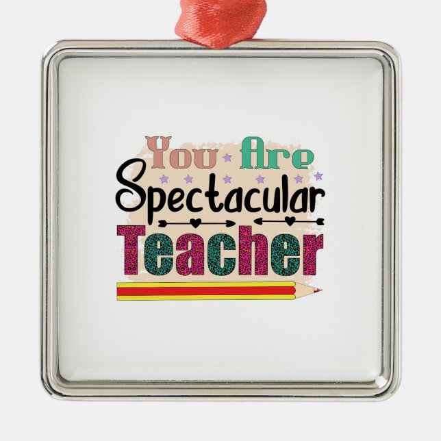 You Are Spectacular Teacher Metal Tree Decoration (Front)