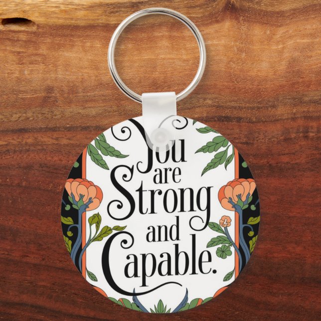 You Are Strong and Capable Inspirational Quote  Key Ring (Front)