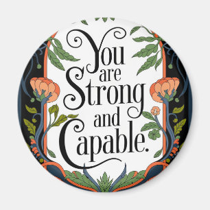 You Are Strong and Capable Inspirational Quote Magnet