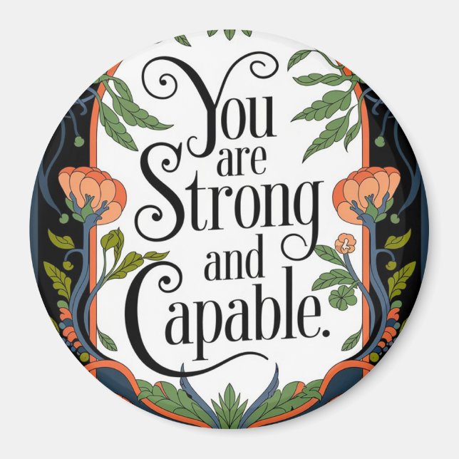 You Are Strong and Capable Inspirational Quote  Magnet (Front)