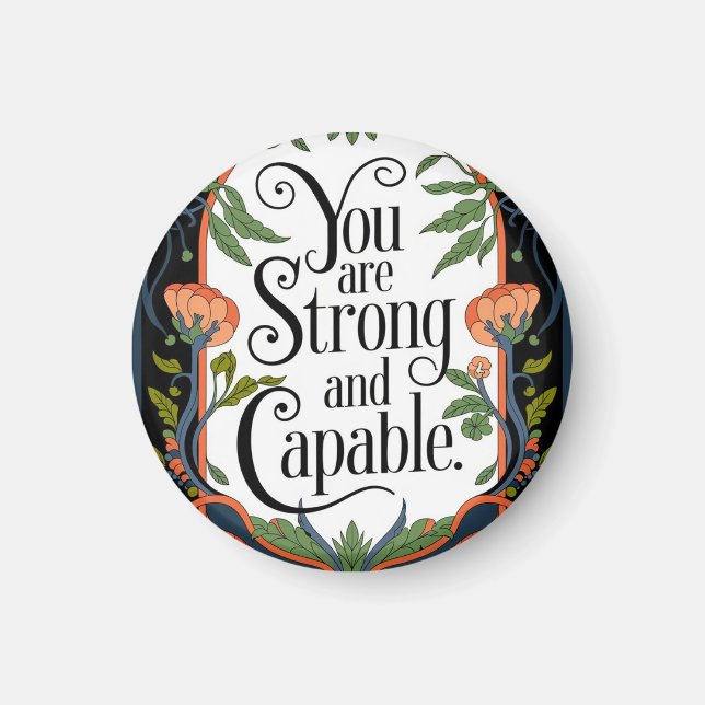 You Are Strong and Capable Inspirational Quote  Magnet (Front)