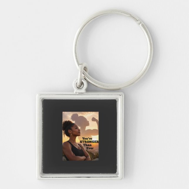 You Are Stronger Than Ever Key Ring (Front)