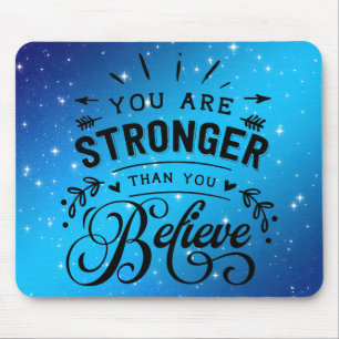 You are stronger than you believe mouse pad