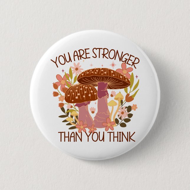 You Are Stronger Than You Think 6 Cm Round Badge (Front)