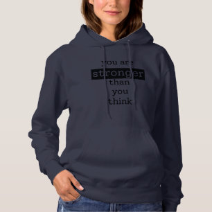 You are stronger than you think hoodie