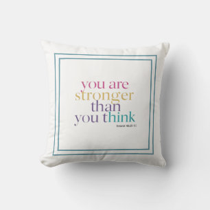 You Are Stronger Than You Think: Isaiah 40:29-31  Cushion