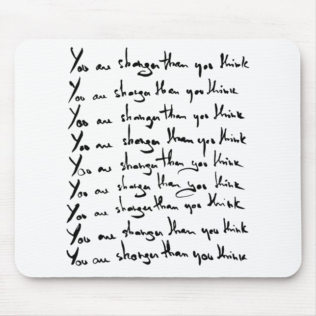 You are STRONGER than you think! quote Mouse Pad (Front)