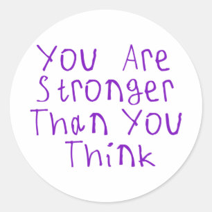 You Are Stronger Than You Think Sticker1 Classic Round Sticker
