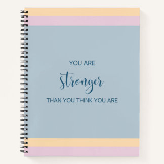 You Are Stronger Than You Think You Are Notebook