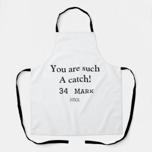 You are such a catch boyfriend valentine sports na apron
