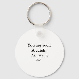 You are such a catch boyfriend valentine sports na key ring