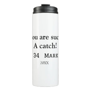 You are such a catch boyfriend valentine sports na thermal tumbler