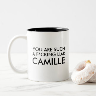 You Are Such a Liar Camille! Two-Tone Coffee Mug