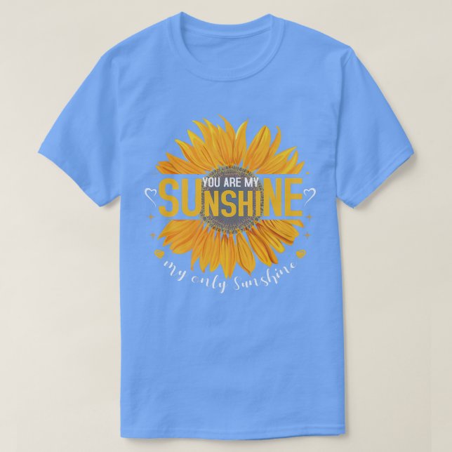 you are sunshine my only sunshine Sunflower Premiu T-Shirt (Design Front)