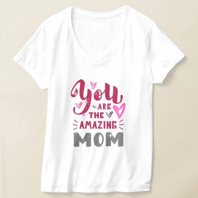 YOU ARE THE AMAZING MOM T-Shirt (Laydown)